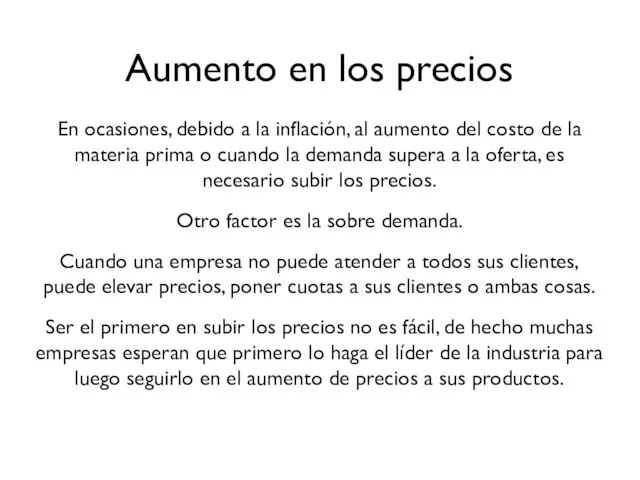 Aumento en los precios En ocasiones, debido a la inflación, al