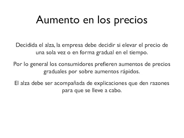 Aumento en los precios Decidida el alza, la empresa debe decidir