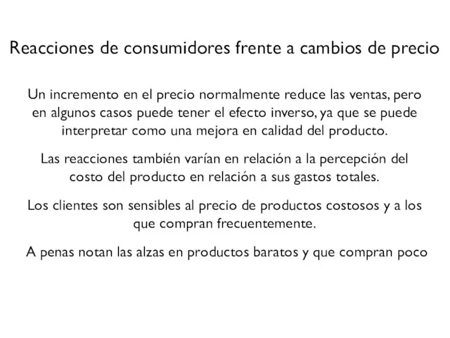 Reacciones de consumidores frente a cambios de precio Un incremento en