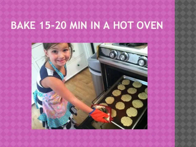 BAKE 15-20 MIN IN A HOT OVEN