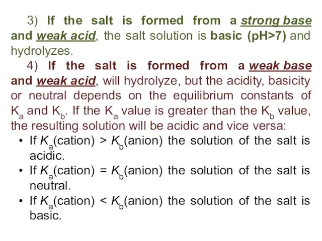 3) If the salt is formed from a strong base and