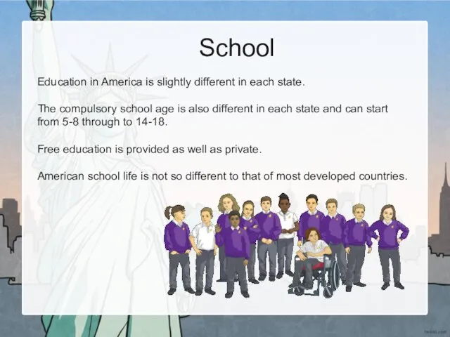 School Education in America is slightly different in each state. The