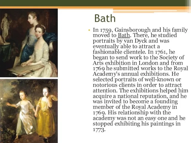 Bath In 1759, Gainsborough and his family moved to Bath. There,