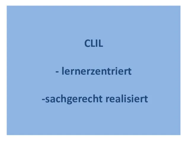 CLIL - lernerzentriert -sachgerecht realisiert