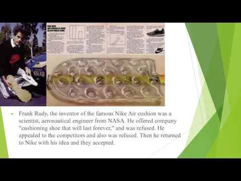 Frank Rudy, the inventor of the famous Nike Air cushion was