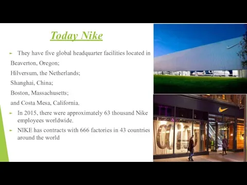 Today Nike They have five global headquarter facilities located in Beaverton,