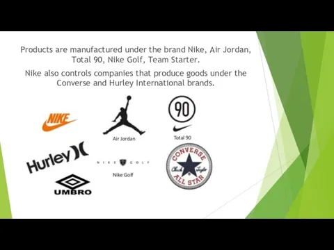 Products are manufactured under the brand Nike, Air Jordan, Total 90,