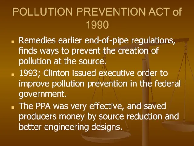 POLLUTION PREVENTION ACT of 1990 Remedies earlier end-of-pipe regulations, finds ways