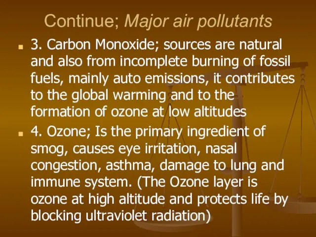 Continue; Major air pollutants 3. Carbon Monoxide; sources are natural and