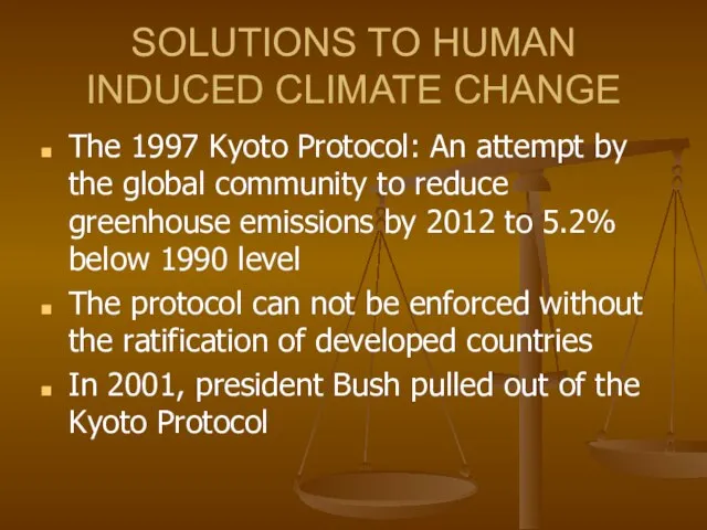 SOLUTIONS TO HUMAN INDUCED CLIMATE CHANGE The 1997 Kyoto Protocol: An