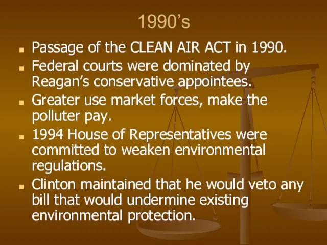 1990’s Passage of the CLEAN AIR ACT in 1990. Federal courts