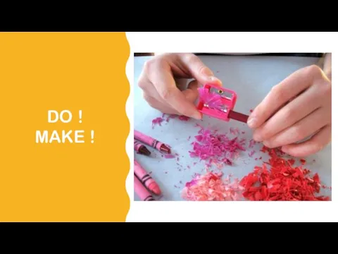 DO ! MAKE !