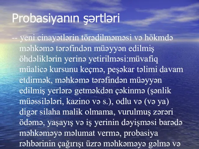 Probasiyanın şərtləri -- yeni cinayətlərin törədilməməsi və hökmdə məhkəmə tərəfindən müəyyən