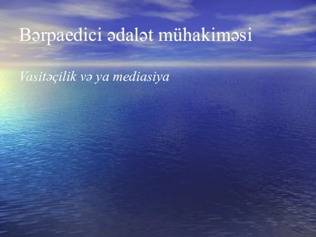 Bərpaedici ədalət mühakiməsi Vasitəçilik və ya mediasiya