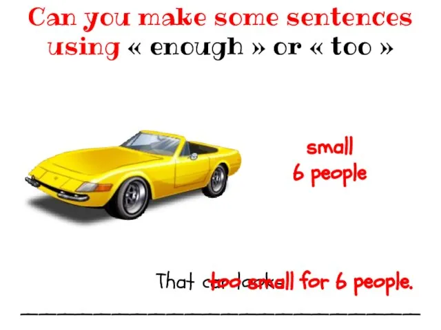 That car looks ______________________ Can you make some sentences using «