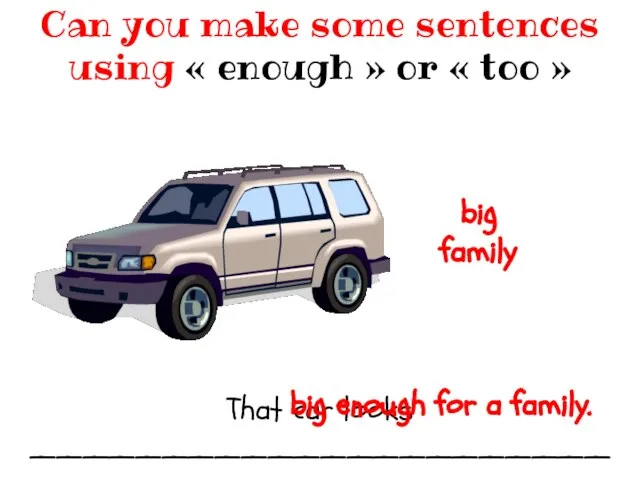 That car looks ______________________ Can you make some sentences using «