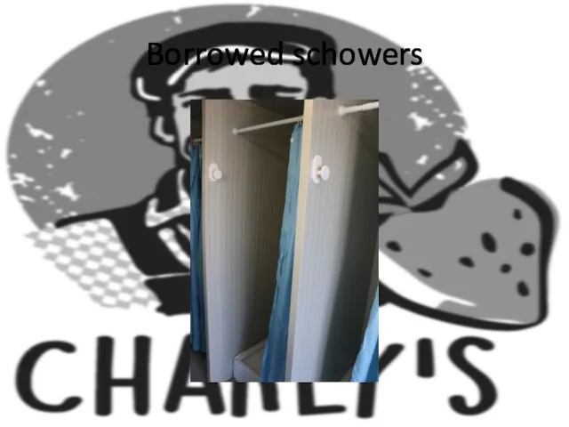 Borrowed schowers