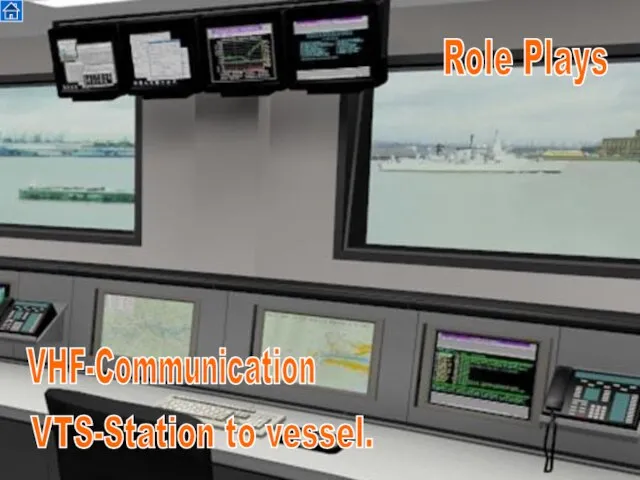 VTS-Station to vessel. VHF-Communication Role Plays