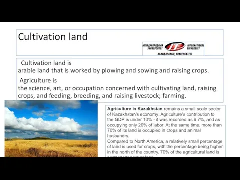 Cultivation land Cultivation land is arable land that is worked by