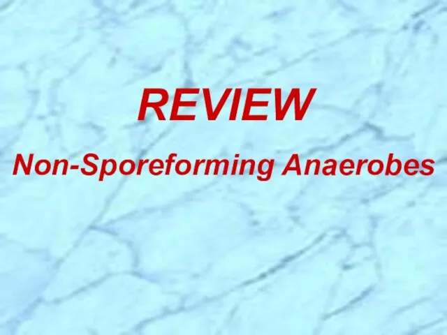 REVIEW Non-Sporeforming Anaerobes