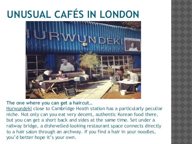 UNUSUAL CAFÉS IN LONDON The one where you can get a
