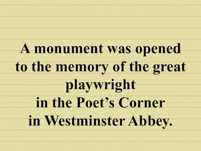 A monument was opened to the memory of the great playwright