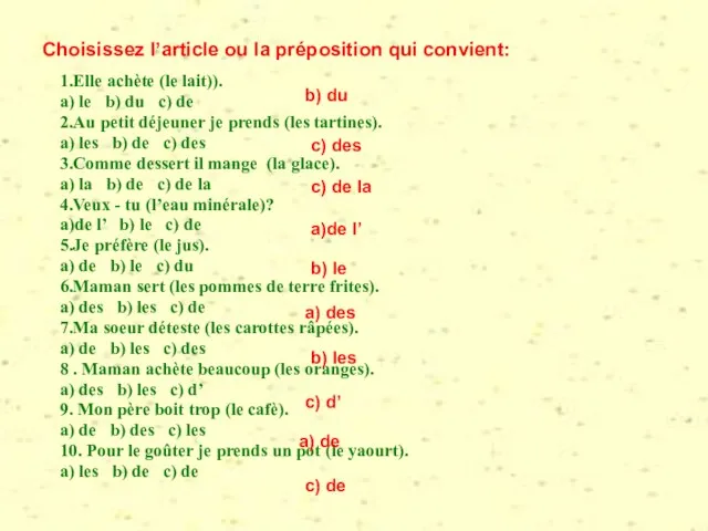 Choisissez l’article ou la préposition qui convient: 1.Elle achète (le lait)).