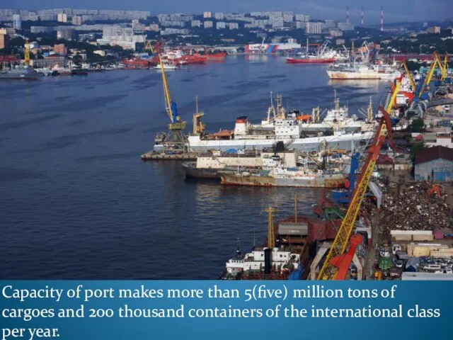 Capacity of port makes more than 5(five) million tons of cargoes