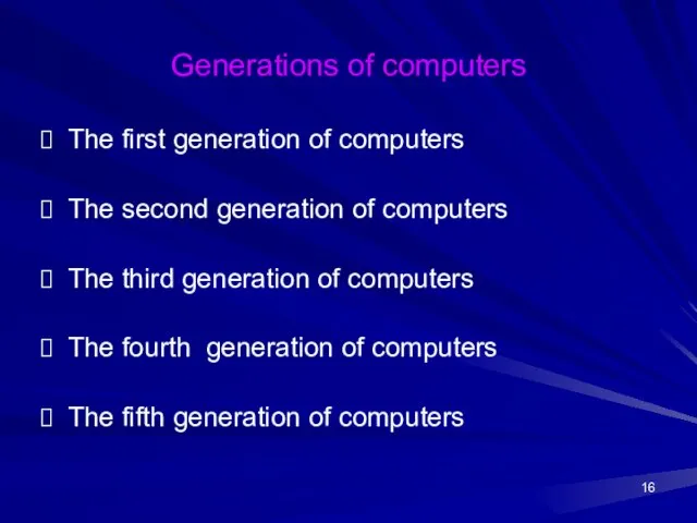 Generations of computers The first generation of computers The second generation