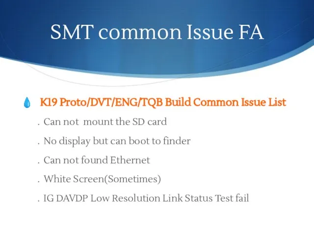 SMT common Issue FA K19 Proto/DVT/ENG/TQB Build Common Issue List ．Can