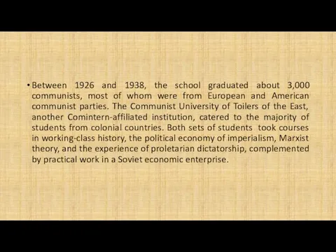 Between 1926 and 1938, the school graduated about 3,000 communists, most