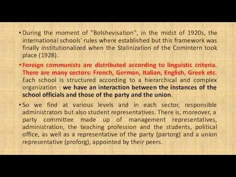 During the moment of "Bolshevisation", in the midst of 1920s, the