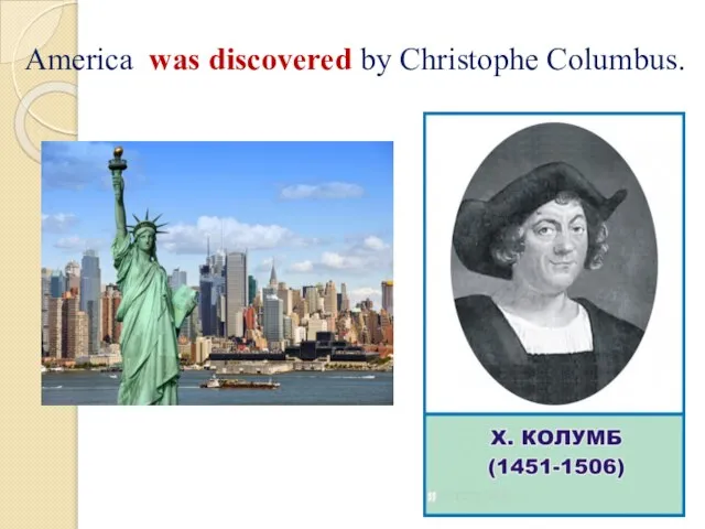 America was discovered by Christophe Columbus.