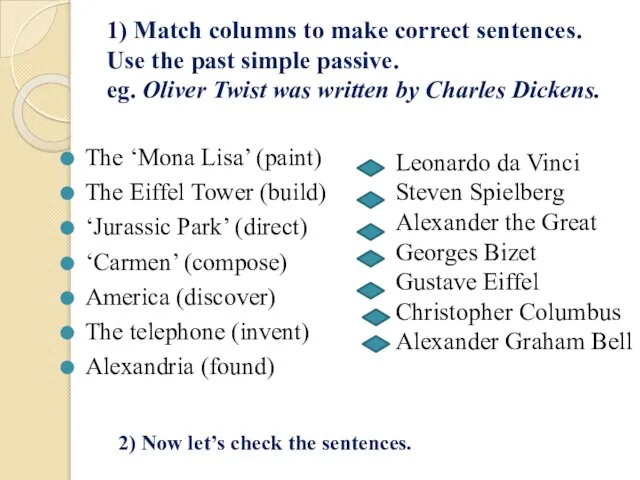 1) Match columns to make correct sentences. Use the past simple
