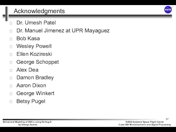 Acknowledgments Dr. Umesh Patel Dr. Manuel Jimenez at UPR Mayaguez Bob