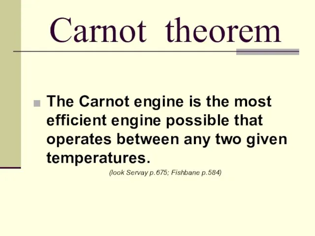 Carnot theorem The Carnot engine is the most efficient engine possible