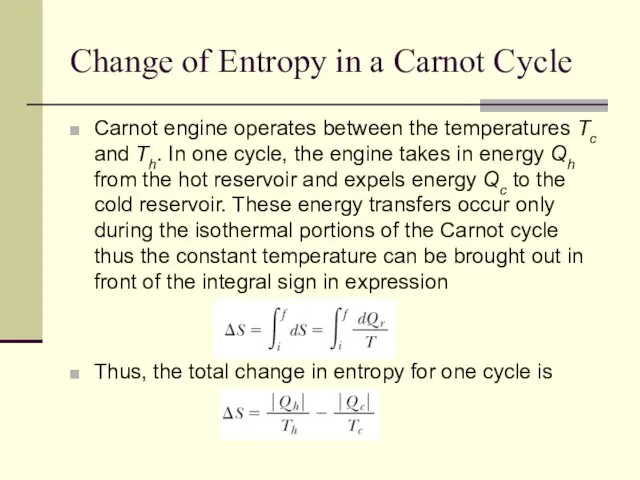 Change of Entropy in a Carnot Cycle Carnot engine operates between