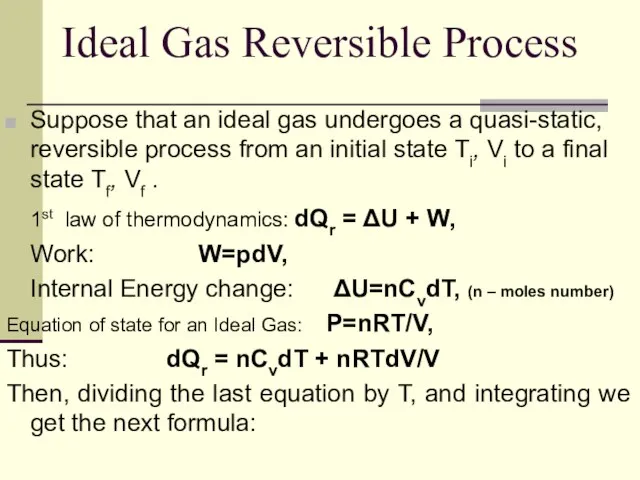 Ideal Gas Reversible Process Suppose that an ideal gas undergoes a