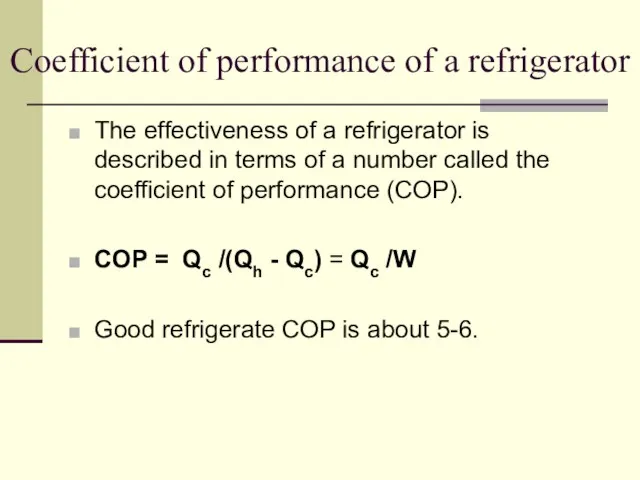 Coefficient of performance of a refrigerator The effectiveness of a refrigerator