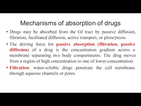 Mechanisms of absorption of drugs Drugs may be absorbed from the