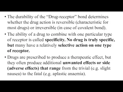 The durability of the “Drug-receptor” bond determines whether the drug action