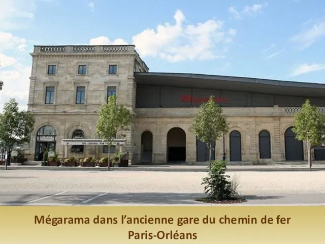 Mégarama dans l’ancienne gare du chemin de fer Paris-Orléans