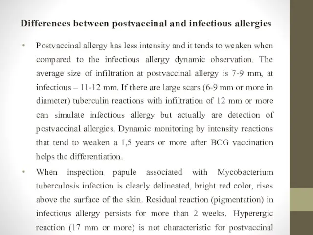 Differences between postvaccinal and infectious allergies Postvaccinal allergy has less intensity