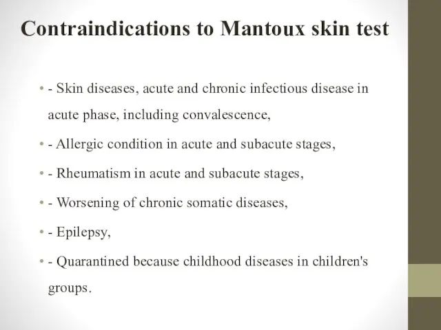 Contraindications to Mantoux skin test - Skin diseases, acute and chronic