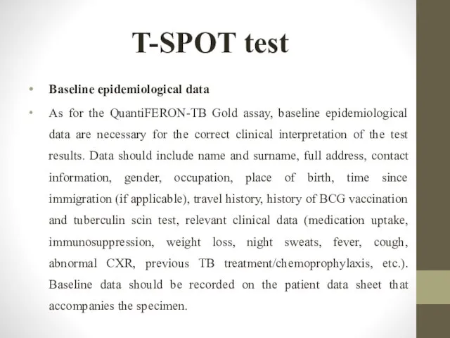 T-SPOT test Baseline epidemiological data As for the QuantiFERON-TB Gold assay,