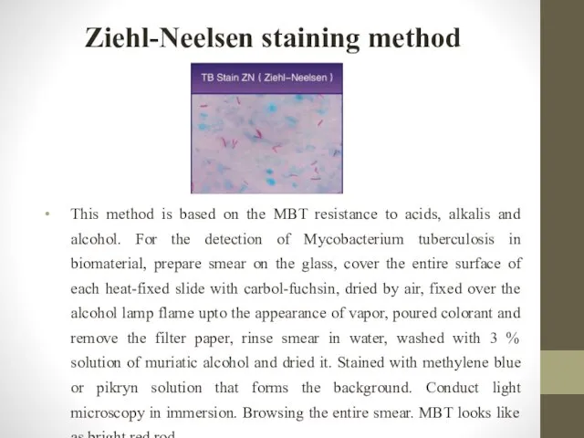 Ziehl-Neelsen staining method This method is based on the MBT resistance