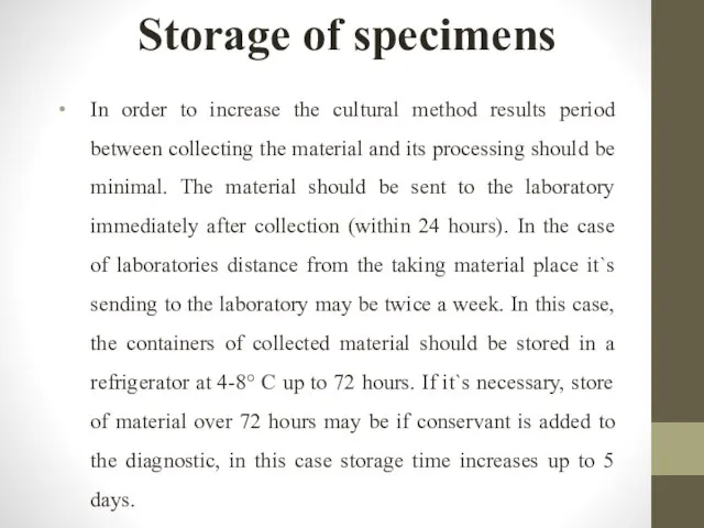 Storage of specimens In order to increase the cultural method results