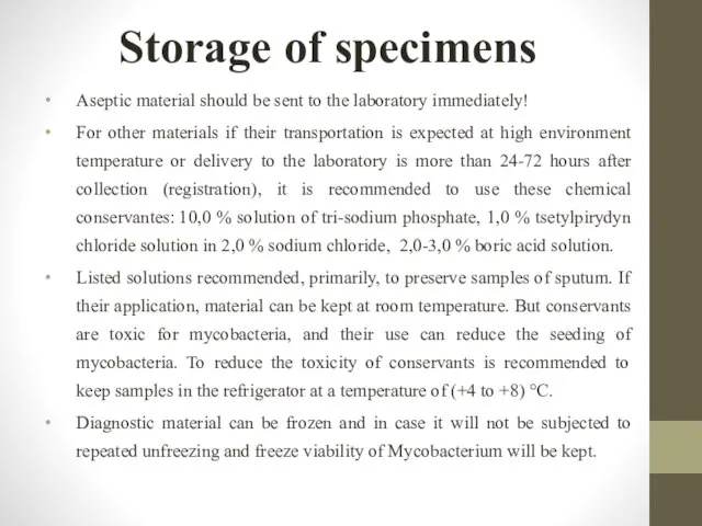 Storage of specimens Aseptic material should be sent to the laboratory