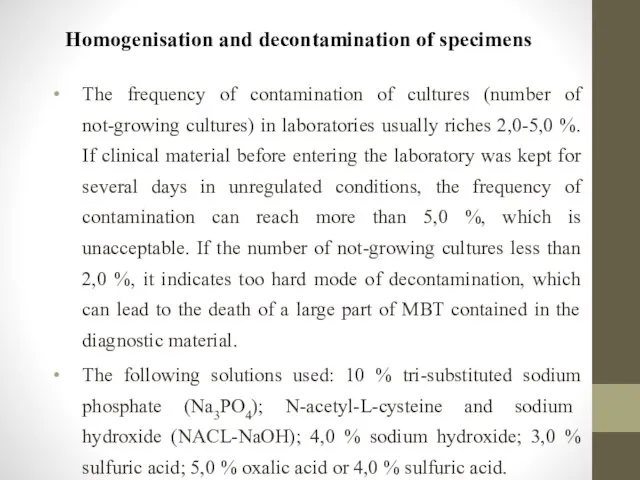 Homogenisation and decontamination of specimens The frequency of contamination of cultures