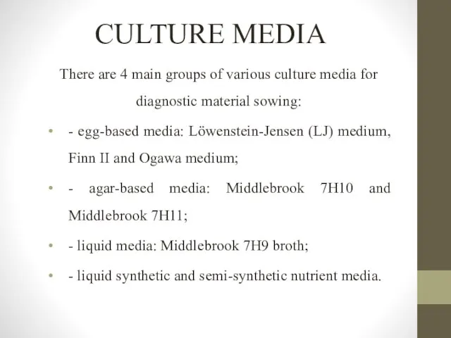CULTURE MEDIA There are 4 main groups of various culture media